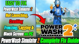 💻 How to Fix PowerWash Simulator 2 Crashes, Freezes & Launch Issues on PC | Step-by-Step Fix