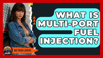 What Is Multi-Port Fuel Injection? - Big Truck Lovers