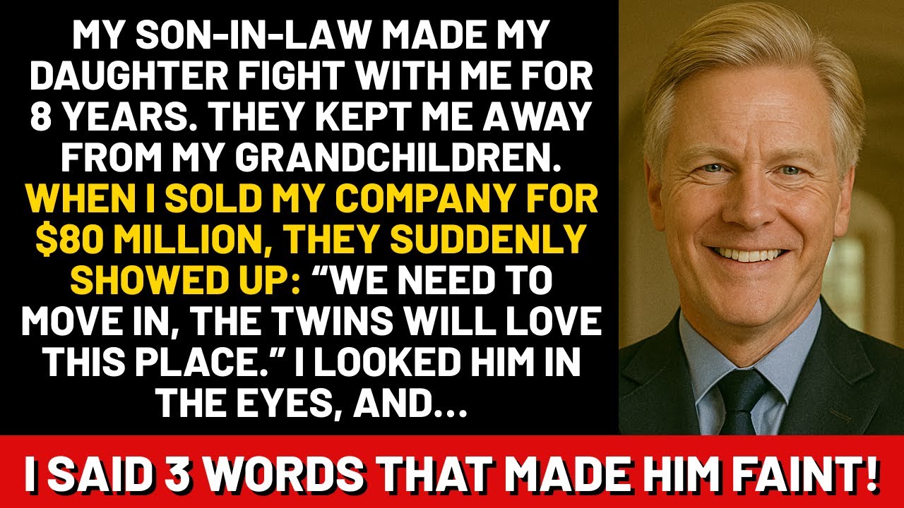 My son-in-law made my daughter fight with me for 8 years. They kept me away from my grandchildren...