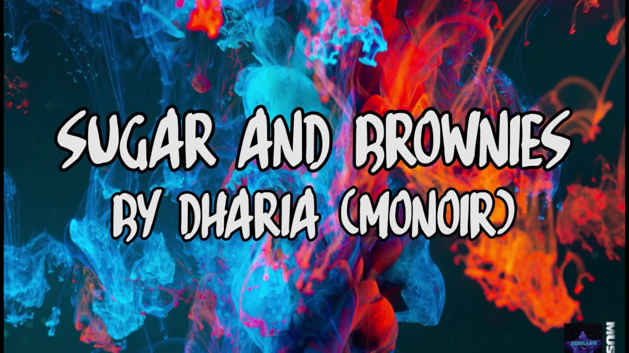 DHARIA Sugar & Brownies by Monoir (LYRICS) YouTube