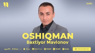 Baxtiyor Mavlonov - Oshiqman (audio)