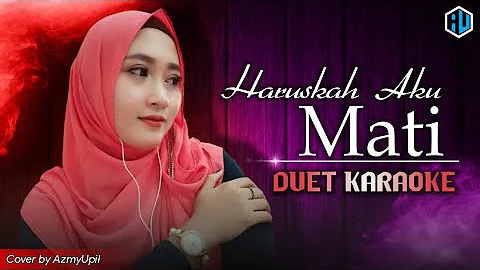 HARUSKAH AKU MATI - ( Arief ) Karaoke Duet Tanpa Vocal cowok