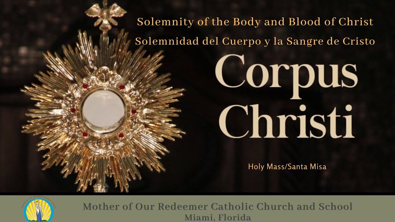 9 AM - 6/2 - Solemnidad del Cuerpo y la Sangre de Cristo - Santa Misa ...