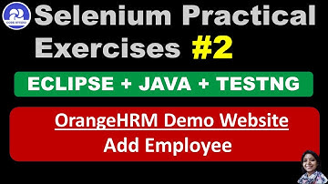Selenium WebDriver | Eclipse | Java | TestNG Practical Exercise #02 - OrangeHRM Website Add Employee