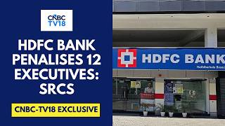 Hdfc Bank Penalises 12 Executives For Alleged Mis-Selling Of At-1 Bonds Sources