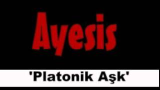 Ayesis - Platonik Aşk.mpg Resimi