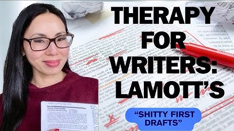 How to Start Writing When You’re Stuck | Anne Lamott’s "Shitty First Drafts" Explained (Part 1)”