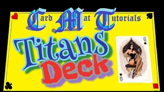 Titans Deck. Card Mat Tutorials.