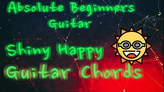 Shiny Happy Guitar Chords And How To Play Them