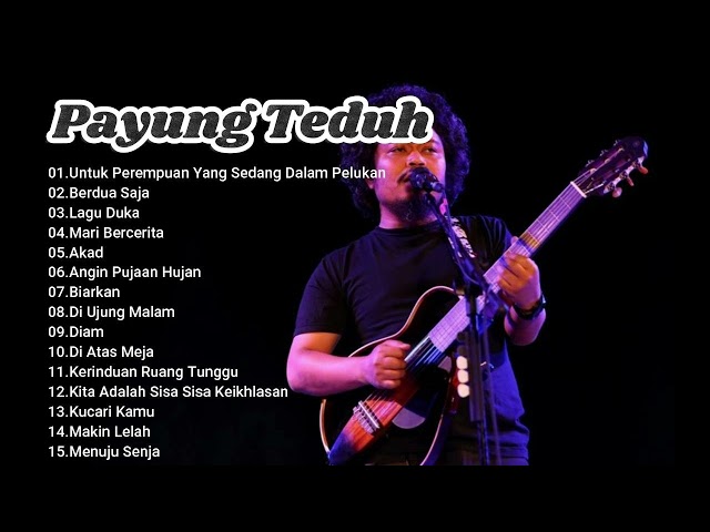 Payung Teduh Full Album Terbaik 2024 - Untuk Perempuan Yang Sedang Dalam Pelukan class=