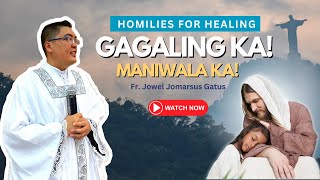 *1 hour Homilies for HEALING* GAGALING KA! MANIWALA KA! INSPIRATIONAL II FR. JOWEL JOMARSUS GATUS