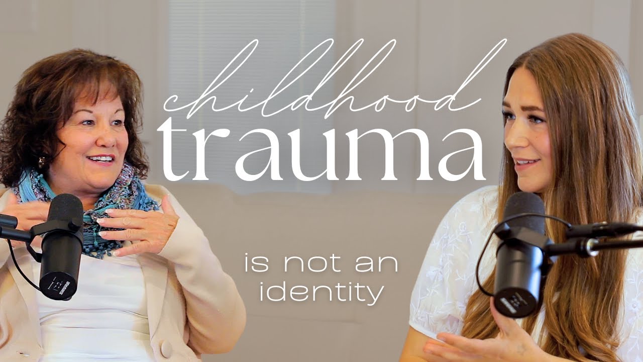 Childhood Trauma is Not Your Identity | Episode 007 - YouTube