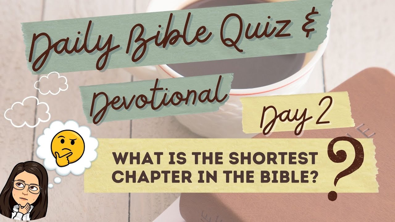 day-2-what-is-the-shortest-chapter-in-the-bible-daily-bible-quiz