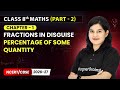 Percentage of Some Quantity - Fractions in Disguise | Class 8th Maths (Part 2) | Ch 1 | CBSE 2025-26