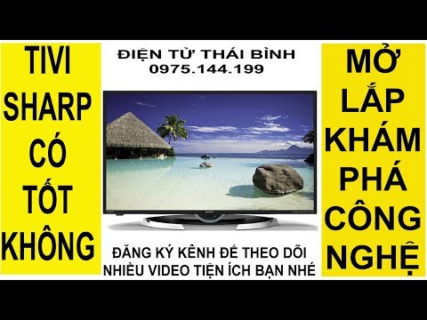 Video: Sharp có phải là thương hiệu tivi tốt?