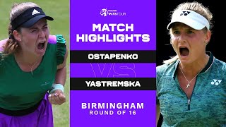 Jelena Ostapenko vs. Dayana Yastremska | 2022 Birmingham Round of 16 | WTA Match Highlights