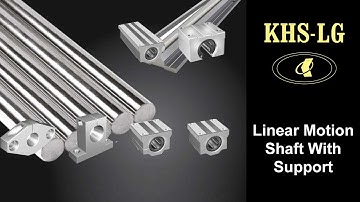 Introducing Linear Motion Shafts With Support || KHS-LG