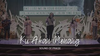 Ku Akan Menang (Sound of Praise)