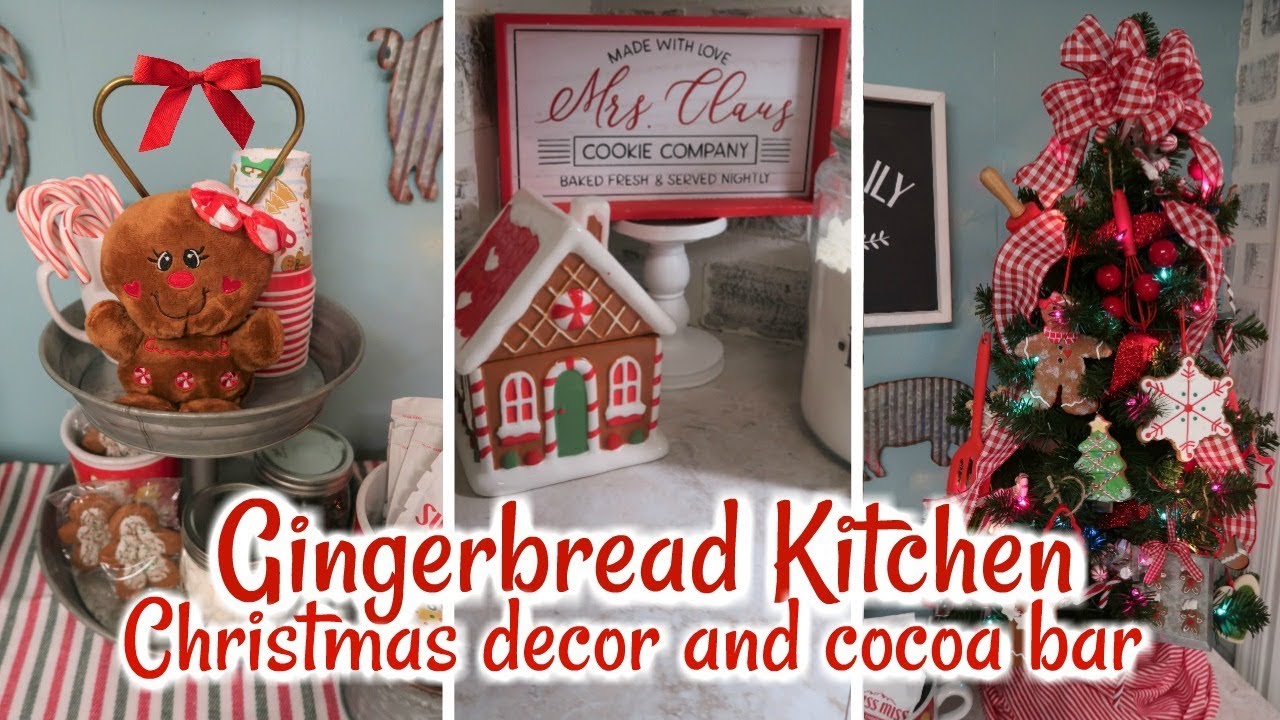 GINGERBREAD KITCHEN / CHRISTMAS DECOR AND COCOA BAR - YouTube