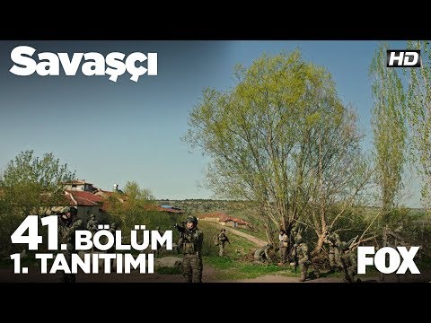 Savaşçı 41. Bölüm 1. Tanıtımı