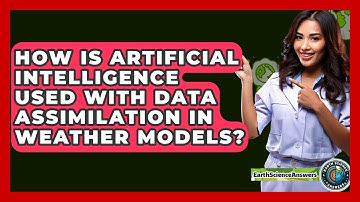How Is Artificial Intelligence Used With Data Assimilation In Weather Models?