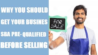 Why you should get your business SBA loan Pre-qualified before selling it | Get Funded Program