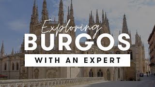 Exploring Burgos Spain | A UNESCO World Heritage City
