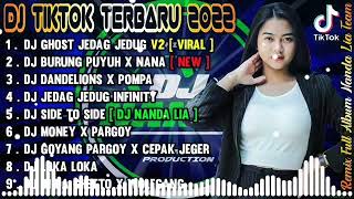 DJ TIKTOK TERBARU 2022 • DJ GHOST • DJ BURUNG PUYUH X NANA • NANDA LIA FULL ALBUM TERBARU 2022