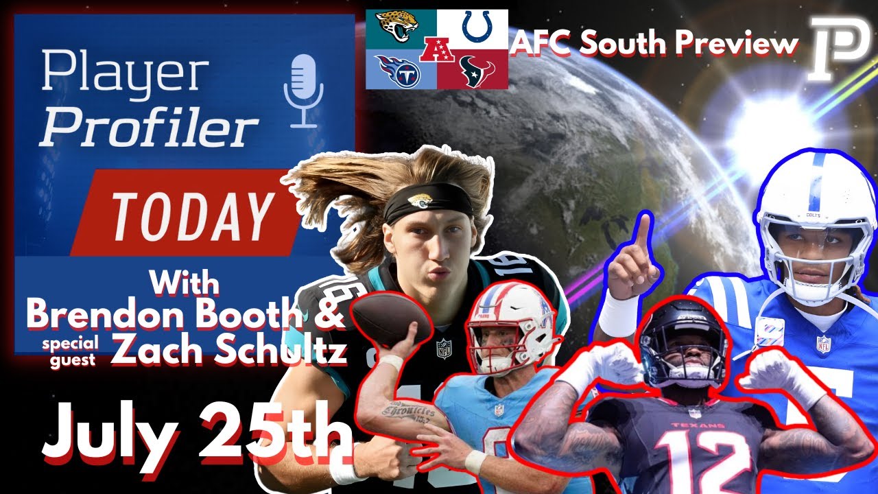 PP TODAY - AFC South Preview - special guest Zach Schultz TRAINING CAMP UPDATES