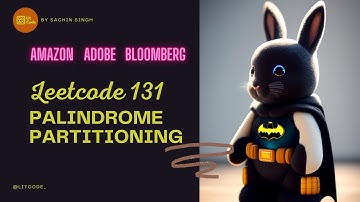 131. Palindrome Partitioning - Leetcode | Amazon, Adobe and Bloomberg Interview Problem