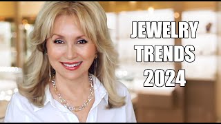 Discover 7 Stunning Jewelry Trends For 2024 #styleover50