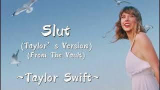 TAYLOR SWIFT - Slut (Taylor’s Version) (From The Vault) (Lyrics)