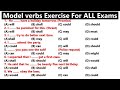 Model verbs exercise for all exams  can could will would should etc