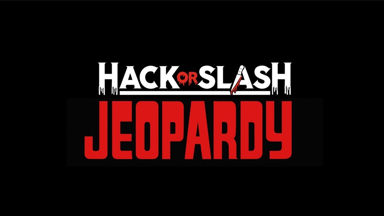 Hack or Slash Jeopardy - 400th Episode Special