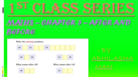 1st Class Series | Maths | Chapter 5 After and before - by Abhilasha mam