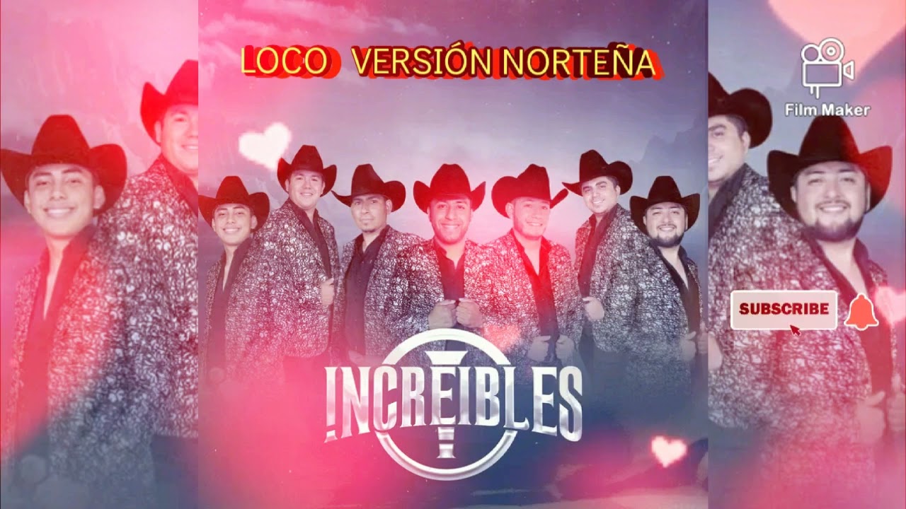 Increíbles 2022 - Loco ( Versión Norteña )