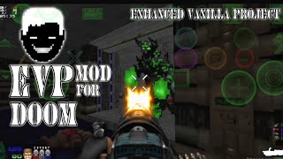 Enhanced Vanilla Project(EVP) mod for doom/delta touch/gzdoom 4.6