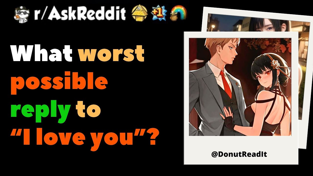 what-worst-possible-reply-to-i-love-you-youtube