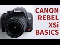 Rebel XSi Basics Rebel XSi Basics