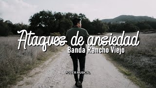 Video thumbnail of "Banda Rancho Viejo - Ataques de Ansiedad (Letra)"