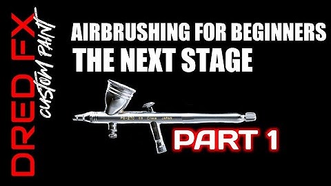 BEGINNERS AIRBRUSH CLASS THE NEXT STAGE PART 1