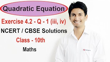 Exercise 4.2 Question 1 (iii, iv) - Quadratic Equation  NCERT/CBSE Solutions for Class 10th Maths