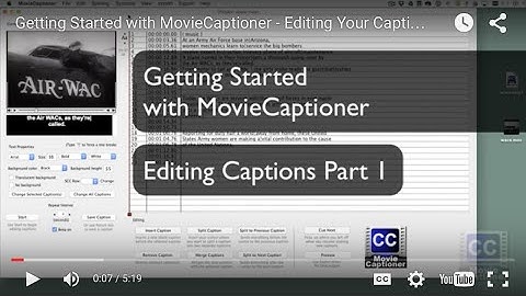 Getting Started with MovieCaptioner - Editing Your Captions - Part 1