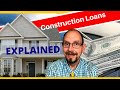 How A Construction Loan Works - Financing Your New Home - Construction Perm Loans Explained