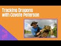 Tracking Dragons with Coyote Peterson