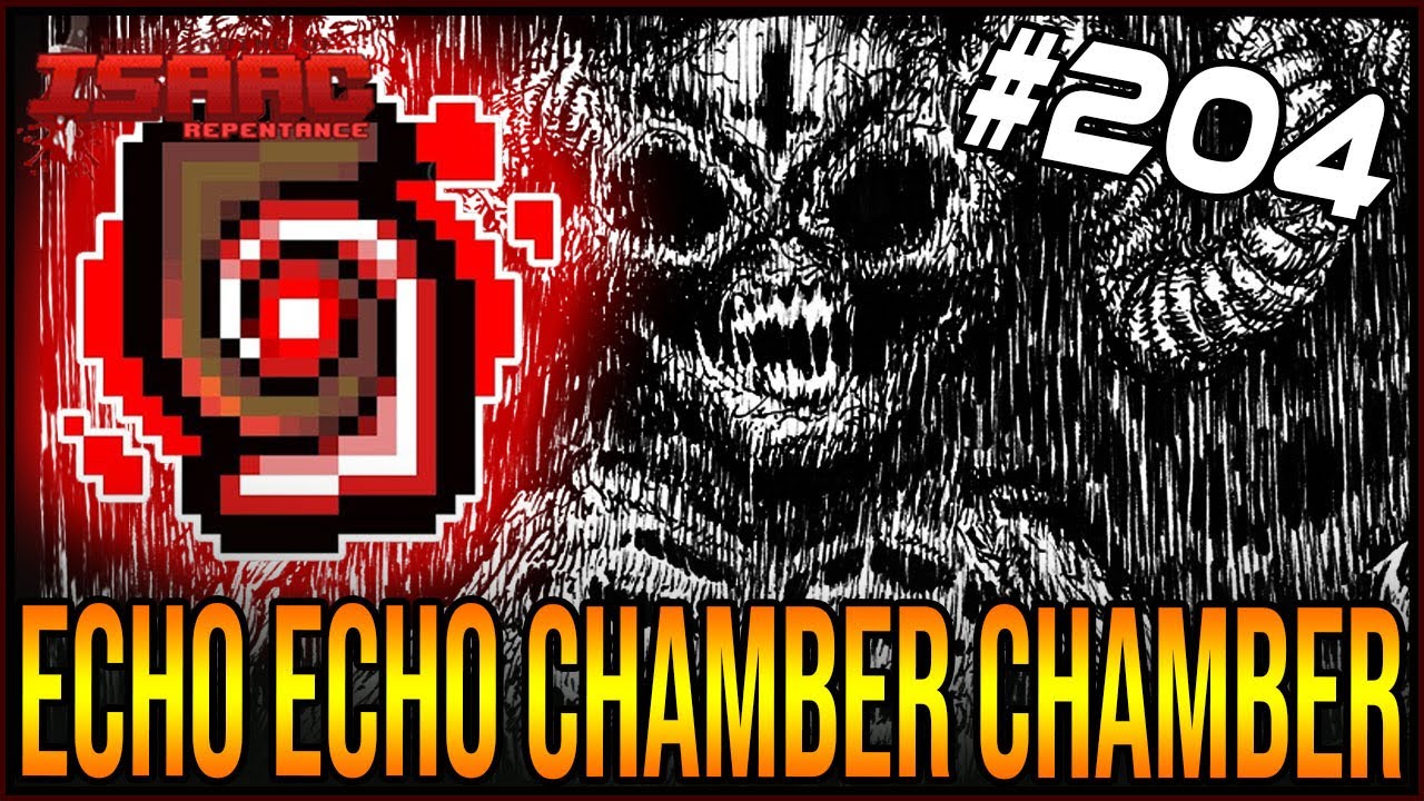 ECHO ECHO CHAMBER CHAMBER The Binding Of Isaac Repentance 204