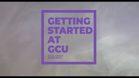 Getting Started with GCU (Tech Support Edition)