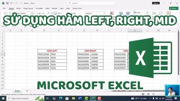 Hướng dẫn sử dụng hàm LEFT, RIGHT, MID trên Microsoft Excel