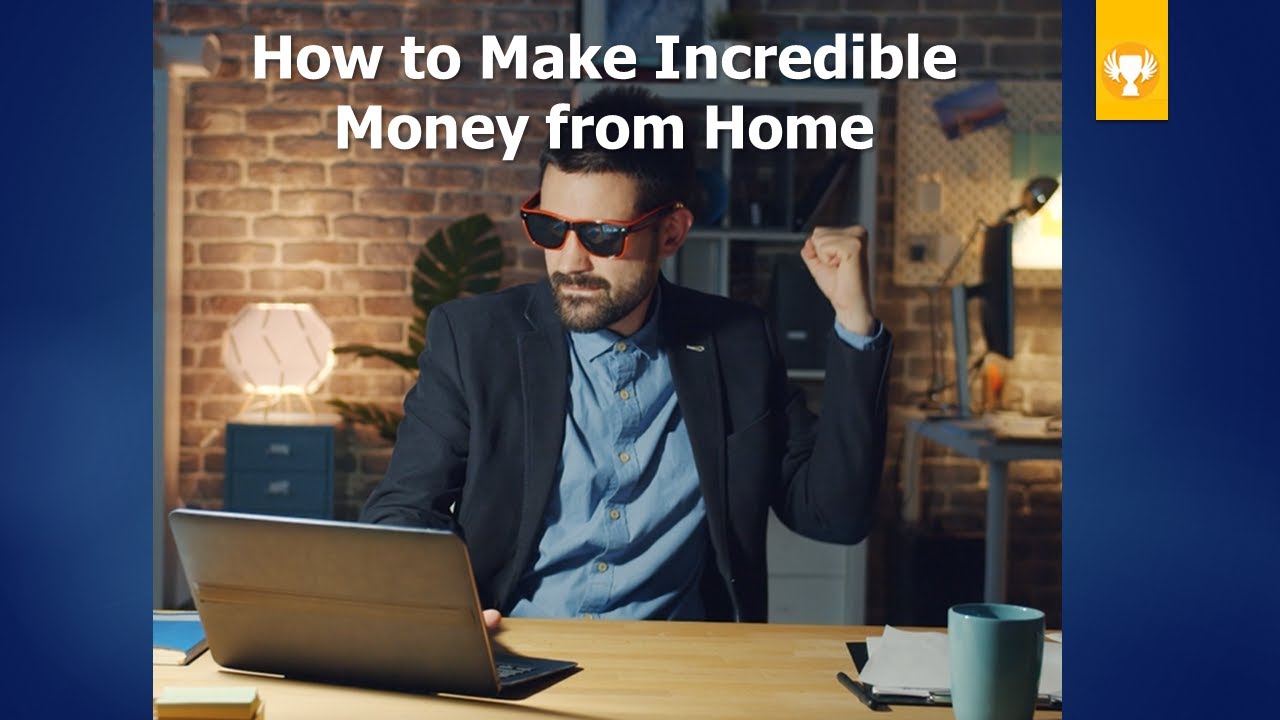 How to Make Incredible Money from Home - YouTube