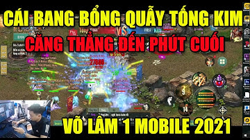 VÕ LÂM 1 MOBILE: CÁI BANG BỔNG QUẪY TỐNG KIM -1 TRẬN TỐNG KIM CĂNG THẲNG-HÈN GÌ CHẢ AI CHƠI PHÁI NÀY